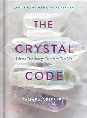 The Crystal Code ― Balance Your Energy, Transform Your Life