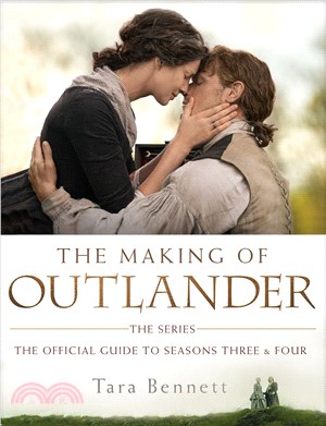 The Making of Outlander ― The Official Guide to Seasons Three & Four