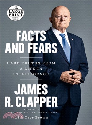 Facts and Fears ― Hard Truths from a Life in Intelligence