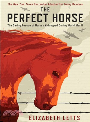 The Perfect Horse ― The Daring Rescue of Horses Kidnapped During World War II