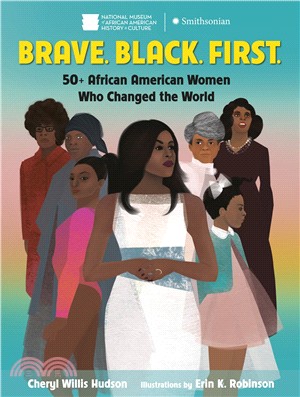 Brave - Black - First ― 50+ African American Women Who Changed the World