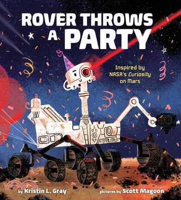 Rover Throws a Party ― Inspired by Nasa's Curiosity on Mars