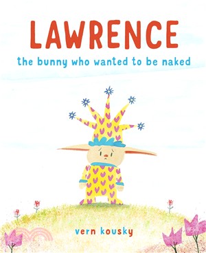 Lawrence ― The Bunny Who Wanted to Be Naked