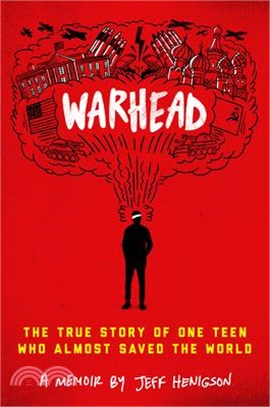 Warhead ― The True Story of One Teen Who Almost Saved the World