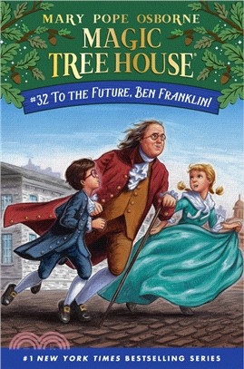 Magic Tree House #32: To the Future, Ben Franklin! (平裝本)