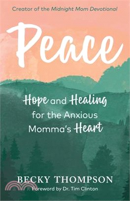 Peace ― Hope and Healing for the Anxious Momma's Heart