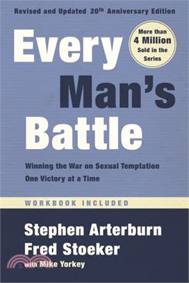 Every Man's Battle ― Winning the War on Sexual Temptation One Victory at a Time