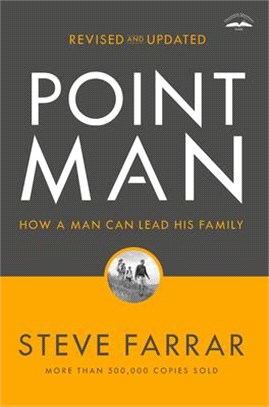 Point Man ― How a Man Can Lead His Family: 30th Anniversary Edition