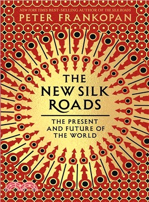The New Silk Roads ― The Present and Future of the World