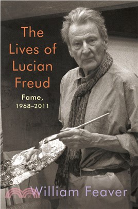 The Lives of Lucian Freud ― Fame 1968-2011