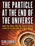 The Particle at the End of the Universe ─ How the Hunt for the Higgs Boson Leads Us to the Edge of a New World