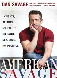 American Savage ― Insights, Slights, and Fights on Faith, Sex, Love, and Politics