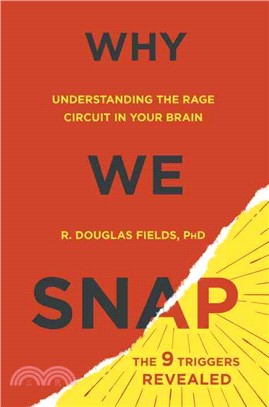 Why We Snap ─ Understanding the Rage Circuit in Your Brain
