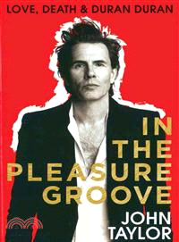 In The Pleasure Groove ─ Love, Death & Duran Duran