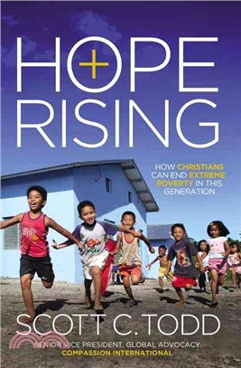 Hope Rising ― How Christians Can End Extreme Poverty in This Generation