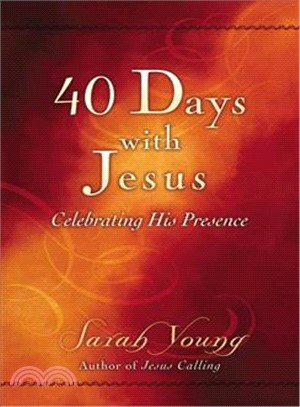 40 Days With Jesus ─ Celebrating His Presence