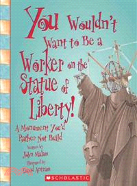 You Wouldn't Want to Be a Worker on the Statue of Liberty! — A Monument You'd Rather Not Build
