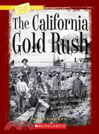 The California Gold Rush /