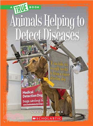 A True Book: Animals Helping to Detect Diseases
