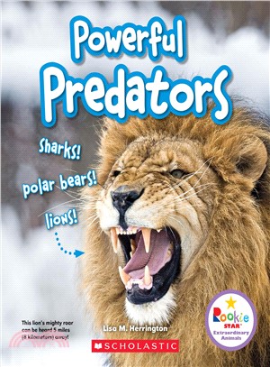 Powerful Predators ― Sharks! Polar Bears! Lions!