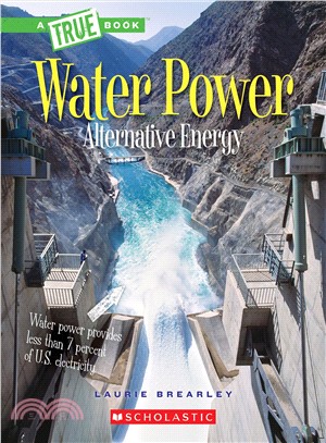 A True Book: Alternative Energy: Water Power