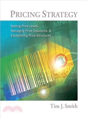 Pricing Strategy ─ Setting Price Levels, Managing Price Discounts, & Establishing Price Structures