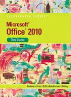 Microsoft Office 2010: Illustrated Third Course: Illustrated Third Course