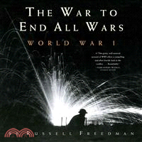 The War to End All Wars ─ World War I