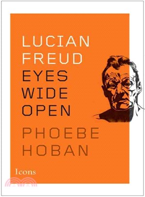 Lucian Freud ― Eyes Wide Open