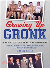 Growing Up Gronk ― A Family's Story of Raising Champions