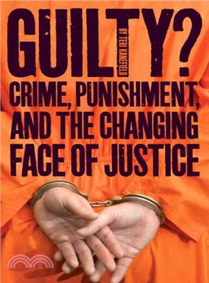 Guilty? ─ Crime, Punishment, and the Changing Face of Justice