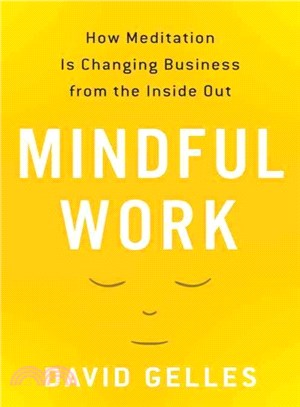 Mindful Work ─ How Meditation Is Changing Business from the Inside Out