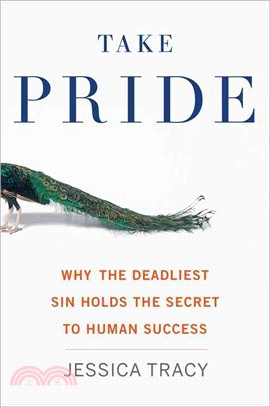 Take pride : why the deadliest sin holds the secret to human success /
