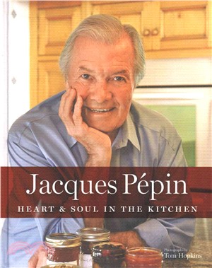 Jacques P廧in ─ Heart & Soul in the Kitchen