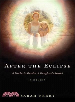 After the Eclipse ─ A Mother's Murder, a Daughter's Search