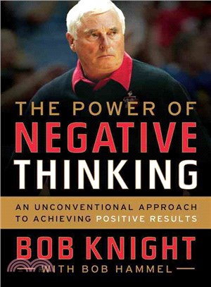 The Power of Negative Thinking ─ An Unconventional Approach to Achieving Positive Results