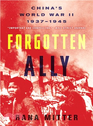 Forgotten Ally ─ China's World War II, 1937-1945