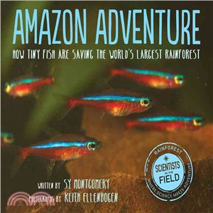 Amazon adventure :how tiny fish are saving the world's largest rainforest /