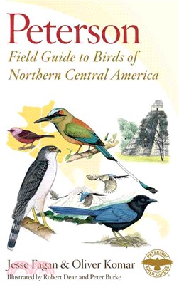 Peterson Field Guide to Birds of Northern Central America ─ Belize, El Salvador, Guatemala, Honduras