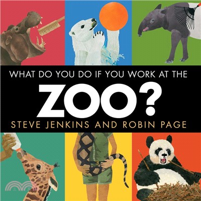 What do you do if you work at the zoo? /