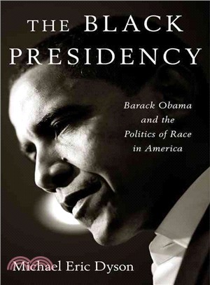 The Black Presidency ─ Barack Obama and the Politics of Race in America