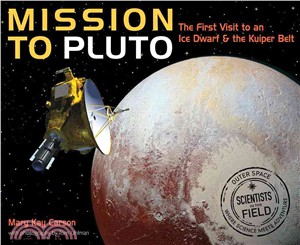 Mission to Pluto :the first visit to an ice dwarf and the Kuiper belt /