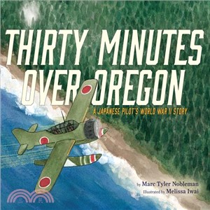 Thirty minutes over Oregon :a Japanese pilot's World War II story /