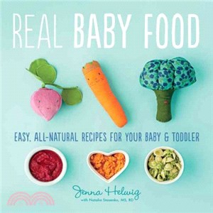 Real Baby Food ─ Easy, All-Natural Recipes for Your Baby & Toddler