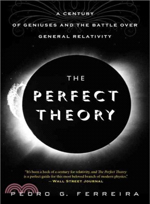 The Perfect Theory ─ A Century of Geniuses and the Battle over General Relativity