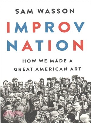 Improv Nation ─ How We Made a Great American Art