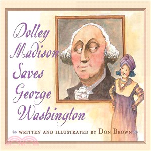 Dolley Madison Saves George Washington