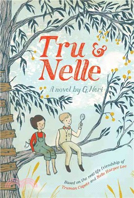 Tru & Nelle :a novel /