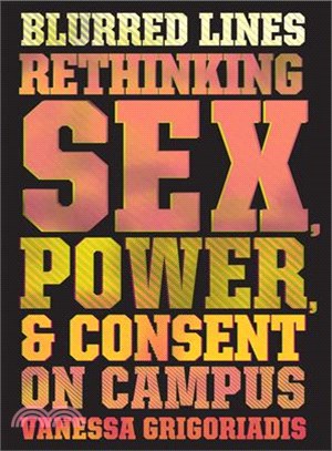 Blurred Lines ─ Rethinking Sex, Power, and Consent on Campus