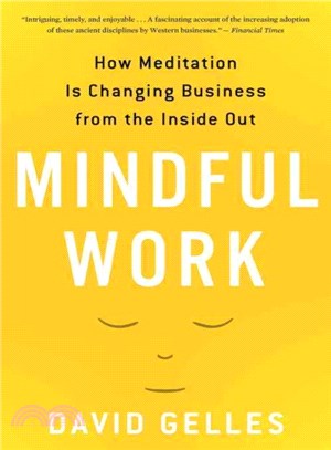 Mindful Work ─ How Meditation Is Changing Business from the Inside Out